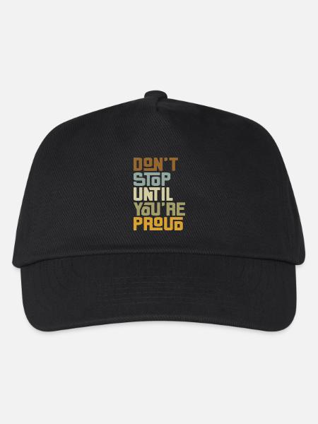 DON'T STOP UNTIL YOU'RE PROUD - Kinder Basecap - Schwarz
