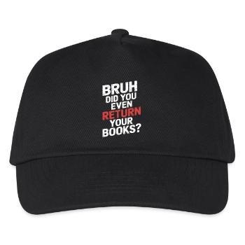 Bruh Did You Even Return Your Books 13 - Kinder Basecap - Schwarz - Vorne