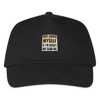 Just Asked Myself If I M Crazy We Said No Spruch - Kinder Basecap - Schwarz - Vorne