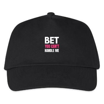 Bet You Can’t Handle Me – Funny Bold Quote - W - Kids’ Baseball Cap - black - Front