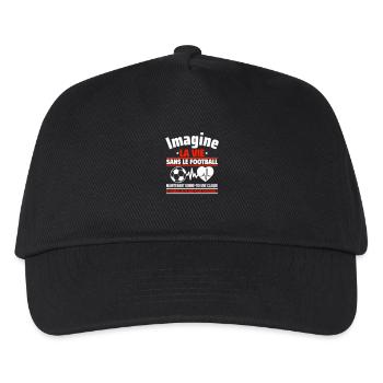 Imagine la vie sans foot, Cadeau fête des pères - Casquette de baseball Enfant - noir - Devant