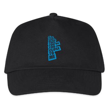 too close to me - Kids’ Baseball Cap - black - Front