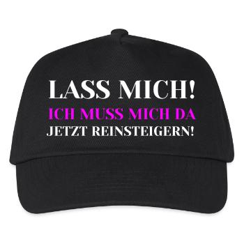 Lass mich Ich muss mich da jetzt reinsteigern - Kinder Basecap - Schwarz - Vorne