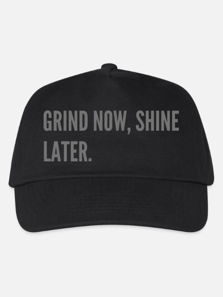 Grind now, shine later. - Kids’ Baseball Cap - black