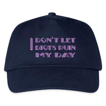 I don't let idiots ruin my day - Kinder Basecap - Navy - Vorne