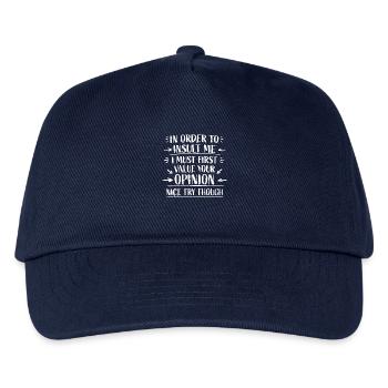 In Order To Insult I Must First Value Your Opinion - Kids’ Baseball Cap - navy - Front