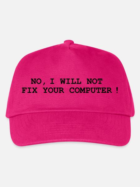 No, I will not fix your computer ! - Kinder Basecap - Fuchsia