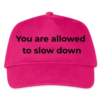 Mindful Reminder | You are allowed to slow down - Kids’ Baseball Cap - fuchsia - Front