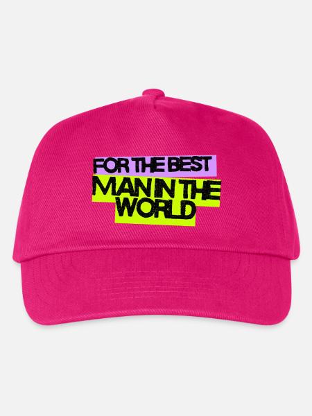 For the best man in the world - Kinder Basecap - Fuchsia