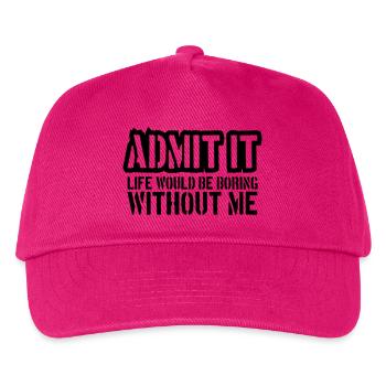 boring life without me - Kids’ Baseball Cap - fuchsia - Front