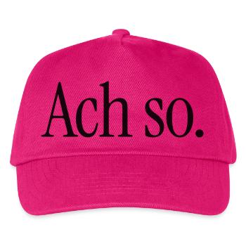 Ach so. | Reduzierter Typografie-Spruch - Kinder Basecap - Fuchsia - Vorne