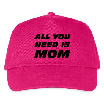 Alles, was du brauchst, ist Mama - Kinder Basecap - Fuchsia - Vorne