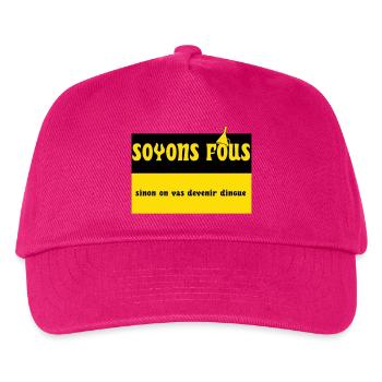 Soyons fous - Casquette de baseball Enfant - fuchsia - Devant