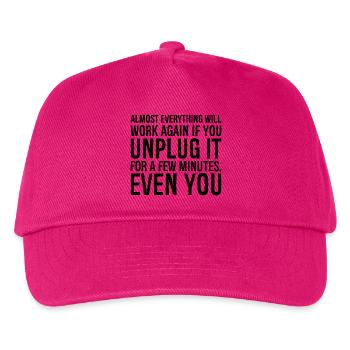 almost everything will work again if you unplug it - Kids’ Baseball Cap - fuchsia - Front