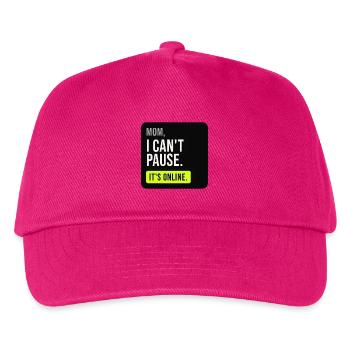 Mama, ich kann nicht pausieren. Es ist online. - Kinder Basecap - Fuchsia - Vorne