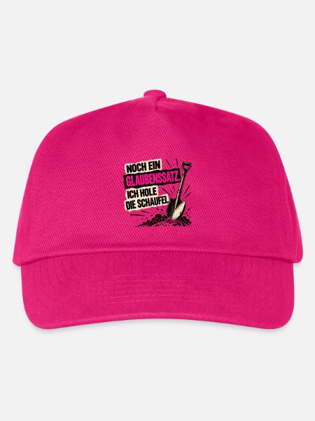 Noch ein Glaubenssatz. Ich hole die Schaufel! - Kinder Basecap - Fuchsia