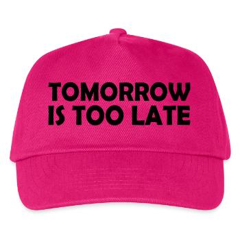 Tomorrow is too late - Kinder Basecap - Fuchsia - Vorne