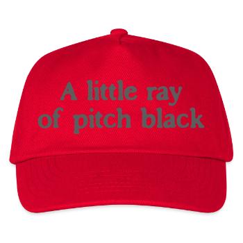 A Little Ray of Pitch Black Quote - Kids’ Baseball Cap - red - Front