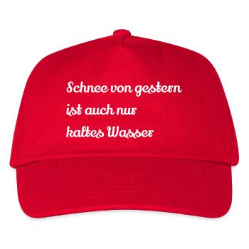 Schnee von gestern ist auch nur kaltes Wasser - Kinder Basecap - Rot - Vorne