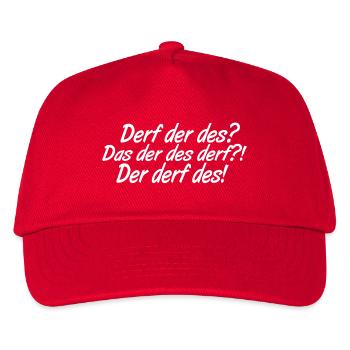 Derf der des? Der derf des! - Kinder Basecap - Rot - Vorne