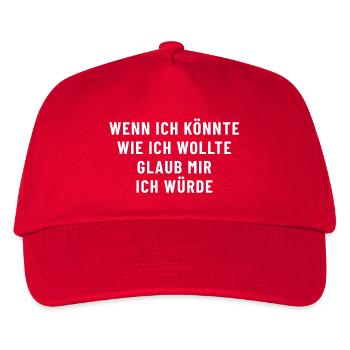 Wenn ich könnte wie ich wollte glaub mir  - Kinder Basecap - Rot - Vorne