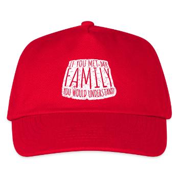 If You Met My Family You Would Understand Spruch - Kinder Basecap - Rot - Vorne