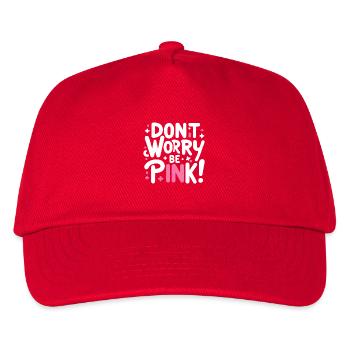 Don't Worry Be Pink! - Kids’ Baseball Cap - red - Front