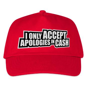 I Only Accept Apologies In Cash Bares Spruch Logo  - Kinder Basecap - Rot - Vorne