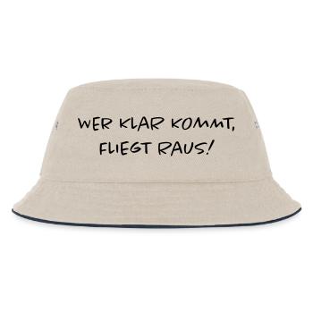 Wer klar kommt fliegt raus | Lustiger Spruch - Kinder Bucket Hat - Natur/Navy - Vorne