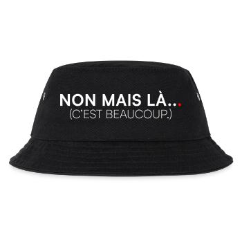 NON MAIS LÀ… C’EST BEAUCOUP. | Humour - Bob Enfant - noir - Devant