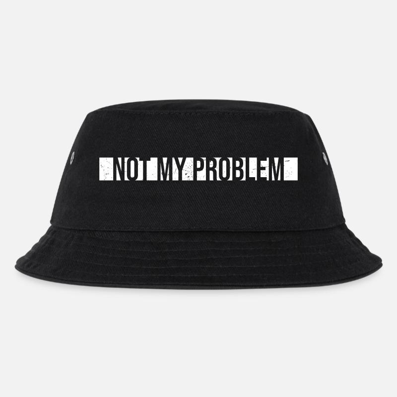 Not My Problem Lustiger Sarkasmus Humor Witz Zitat - Kinder Bucket Hat - Schwarz