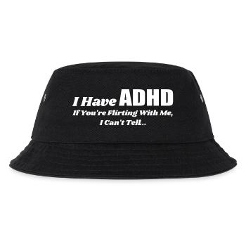 Ich habe ADHS, wenn du mit mir flirtest | Flirtend - Kinder Bucket Hat - Schwarz - Vorne