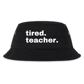 tired. teacher. Für alle übermüdeten Lehrkräfte - Kinder Bucket Hat - Schwarz - Vorne