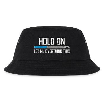 Hold On Let Me Overthink This Ladebalken Loading - Kinder Bucket Hat - Schwarz - Vorne