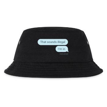 Das hört sich illegal an. Bin dabei. - Kinder Bucket Hat - Schwarz - Vorne