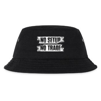 No setup no trade Stock Market Exchange Trader - Kids’ Bucket Hat - black - Front