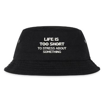Das Leben ist zu kurz, um sich über etwas zu stressen - Kinder Bucket Hat - Schwarz - Vorne
