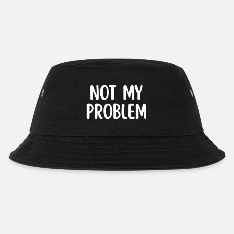 Nicht mein Problem, lustiges Sarkasmuszitat. - Kinder Bucket Hat - Schwarz