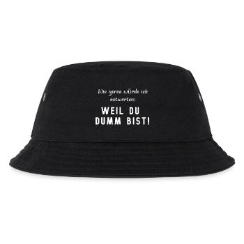 WEIL DU DUMM BIST, lustiger Spruch - Kinder Bucket Hat - Schwarz - Vorne