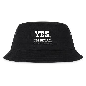 Bryan Ja, ich bin nicht Hemd Bryan für Mann - Kinder Bucket Hat - Schwarz - Vorne