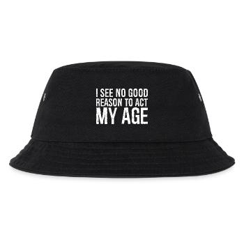 i see no good reason to act my age - Kids’ Bucket Hat - black - Front