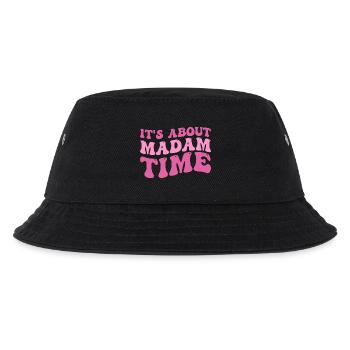 It's About Madam Time Humor Saying Sarcastic Funny - Kids’ Bucket Hat - black - Front