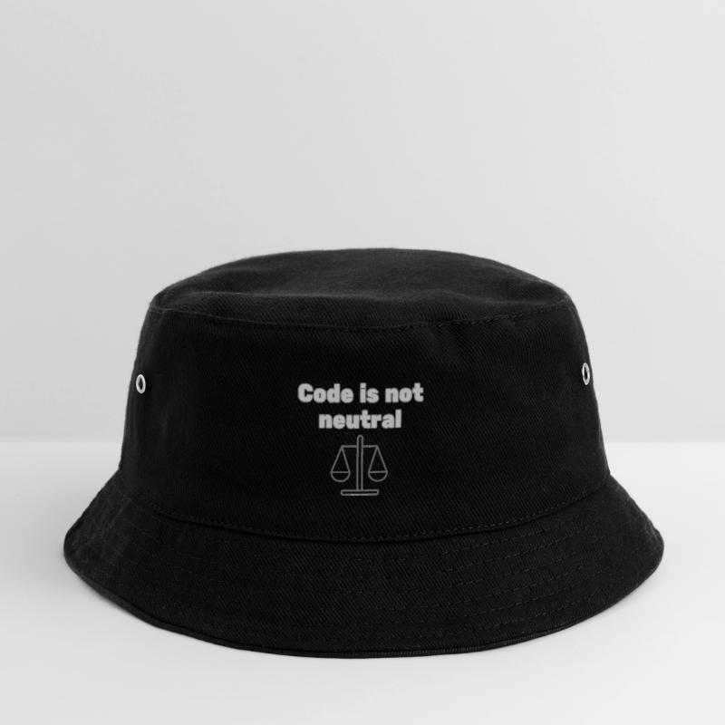 Code Is Not Neutral - Ethical Coder Statement Kinder Bucket Hat