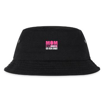 Mom has break ask your dad - Kids’ Bucket Hat - black - Front