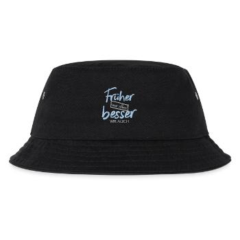 Früher war alles besser. Wir auch - Kinder Bucket Hat - Schwarz - Vorne