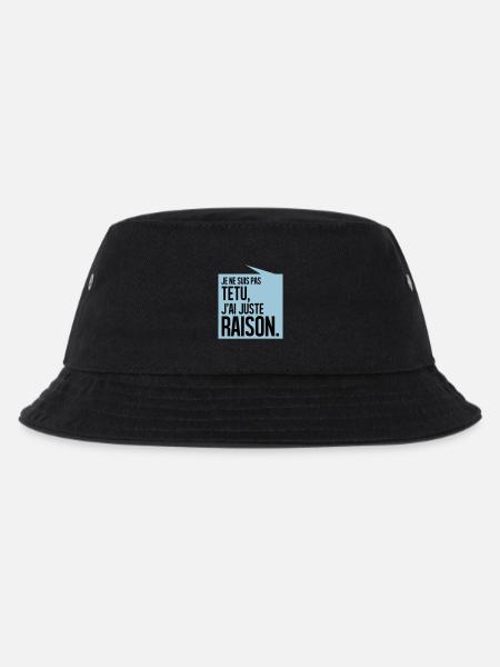 JE NE SUIS PAS TETU J'AI JUSTE RAISON - Bob Enfant - noir