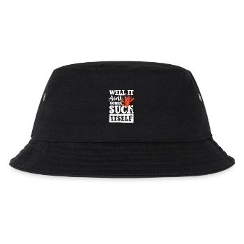 Well it aint gonna suck itself - Kinder Bucket Hat - Schwarz - Vorne