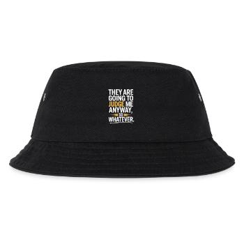 They Are Going To Judge Me Anyway So Whatever - Kids’ Bucket Hat - black - Front