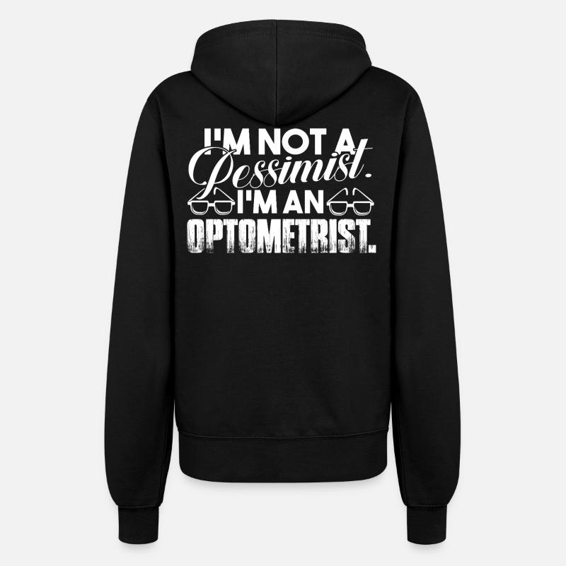 Optometrist Is Not A Pessimist - Women’s Hooded Jacket - black
