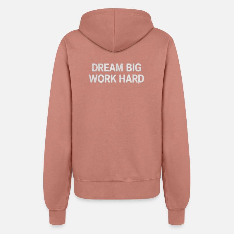 Drøm stort, arbejd hårdt - Modig motivation Typografi - Hættejakke til damer - gammelrosa